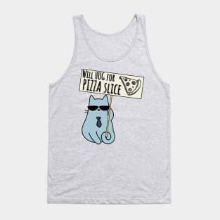 Will hug for pizza slice Sign Tank Top